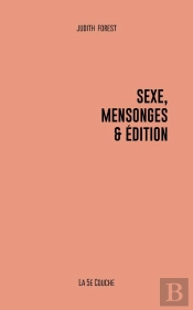 Sexe, Mensonges & Édition