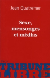 Sexe  Mensonges Et Medias