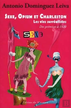 Bertrand.pt - Sexe, Opium Et Charleston Tome 1 ; Les Vies Surréalistes Des Prémices À 1920