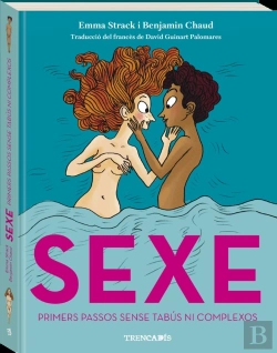 Bertrand.pt - Sexe. Primers Passos Sense Tabus Ni Complexos