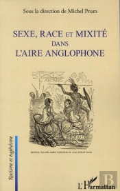 Sexe, Race Et Mixité Dans L'Aire Anglophone