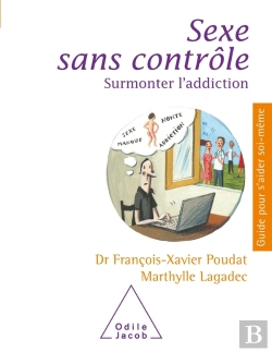 Bertrand.pt - Sexe Sans Contrôle ; Surmonter L'Addiction