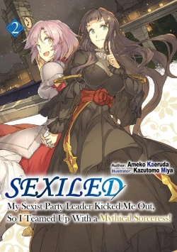 Bertrand.pt - Sexiled: My Sexist Party Leader Kicked Me Out, So I Teamed Up With A Mythical Sorceress! Vol. 2