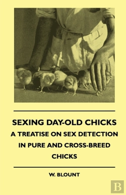 Bertrand.pt - Sexing Day-Old Chicks - A Treatise On Sex Detection In Pure And Cross-Breed Chicks