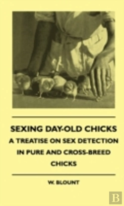 Bertrand.pt - Sexing Day-Old Chicks - A Treatise On Sex Detection In Pure And Cross-Breed Chicks