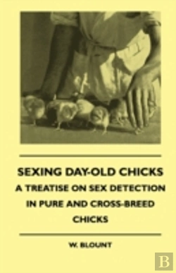 Bertrand.pt - Sexing Day-Old Chicks - A Treatise On Sex Detection In Pure And Cross-Breed Chicks