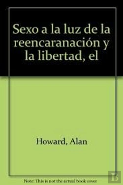 Bertrand.pt - Sexo A La Luz De La Reencaranación Y La Libertad, El