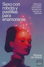 Sexo Con Robots Y Pastillas Para Enamorarse