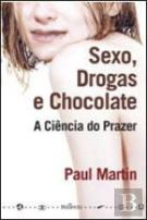 Sexo, Drogas e Chocolate