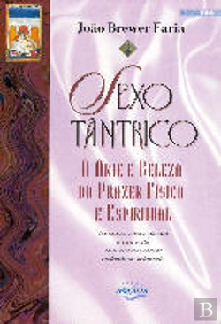 Bertrand.pt - Sexo Tântrico - A Arte e Beleza do Prazer Físico e Espiritual