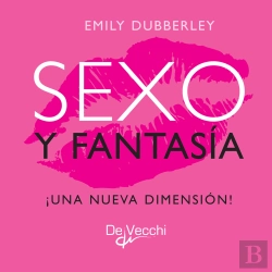 Bertrand.pt - Sexo Y Fantasía. ¡Una Nueva Dimensión!