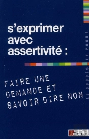 S'Exprimer Avec Assertivité ; Faire Une Demande Et Savoir