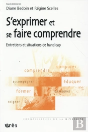 S'Exprimer Et Se Faire Comprendre ; Entretiens Et Situations De Handicap