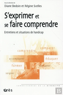 Bertrand.pt - S'Exprimer Et Se Faire Comprendre ; Entretiens Et Situations De Handicap