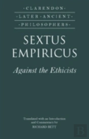 Sextus Empiricus: Against The Ethicists