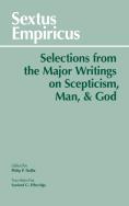 Sextus Empiricus: Selections From The Major Writings On Scepticism, Man, And God