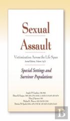 Sexual Assault Victimization Across The Life Span, Volume 3
