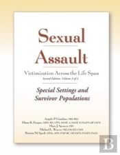 Sexual Assault Victimization Across The Life Span, Volume 3