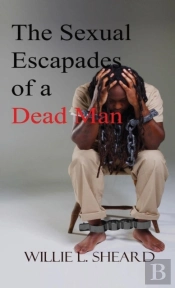Sexual Escapades Of A Dead Man