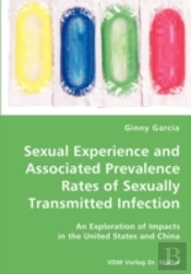 Sexual Experience And Associated Prevalence Rates Of Sexually Transmitted Infection-An Exploration Of Impacts In The United States And China