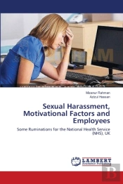 Sexual Harassment, Motivational Factors And Employees