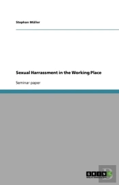 Sexual Harrassment In The Working Place