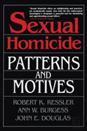 Sexual Homicide: Patterns And Motives- Paperback