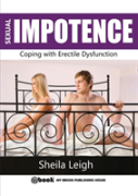 Sexual Impotence - Coping With Erectile Dysfunction