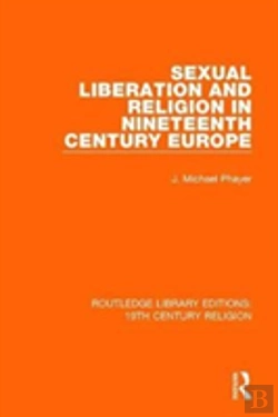 Bertrand.pt - Sexual Liberation And Religion In Nineteenth Century Europe
