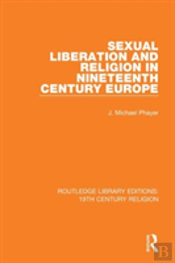 Bertrand.pt - Sexual Liberation And Religion In Nineteenth Century Europe