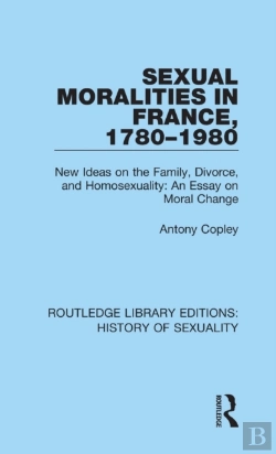 Bertrand.pt - Sexual Moralities In France, 1780-1980