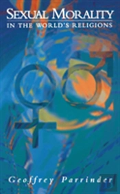 Sexual Morality In The World'S Religions
