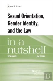Sexual Orientation, Gender Identity, And The Law In A Nutshell