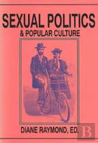Sexual Politics And Popular Culture