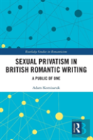 Sexual Privatism In British Romantic Writing