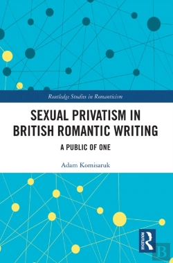 Bertrand.pt - Sexual Privatism In British Romantic Writing