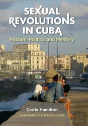 Sexual Revolutions In Cuba