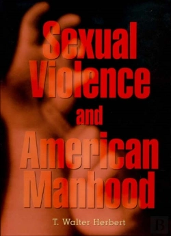 Bertrand.pt - Sexual Violence And American Manhood