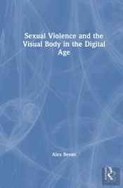 Sexual Violence And The Visual Body In The Digital Age