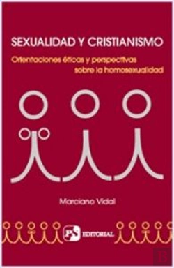 Bertrand.pt - Sexualidad Y Cristianismo. Orientaciones Sobre La Homosexualidad