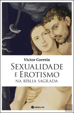 Bertrand.pt - Sexualidade e Erotismo na Bíblia Sagrada