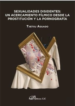 Bertrand.pt - Sexualidades Disidentes: Un Acercamiento Fílmico Desde La Prostitución Y La Pornografía