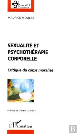 Bertrand.pt - Sexualité Et Psychothérapie Corporelle ; Critique Du Corps Moralisé