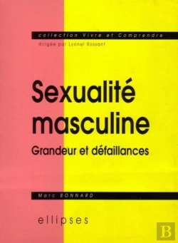 Bertrand.pt - Sexualité Masculine - Grandeur Et Défaillances