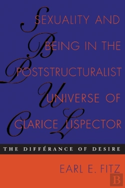 Bertrand.pt - Sexuality And Being In The Poststructuralist Universe Of Clarice Lispector