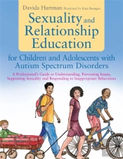 Sexuality And Relationship Education For Children And Adolescents With Autism Spectrum Disorders