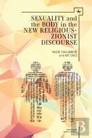 Sexuality And The Body In New Religious Zionist Discourse