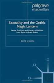 Sexuality And The Gothic Magic Lantern