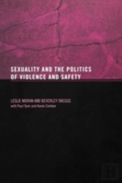 Sexuality And The Politics Of Violence And Safety