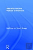 Sexuality And The Politics Of Violence And Safety